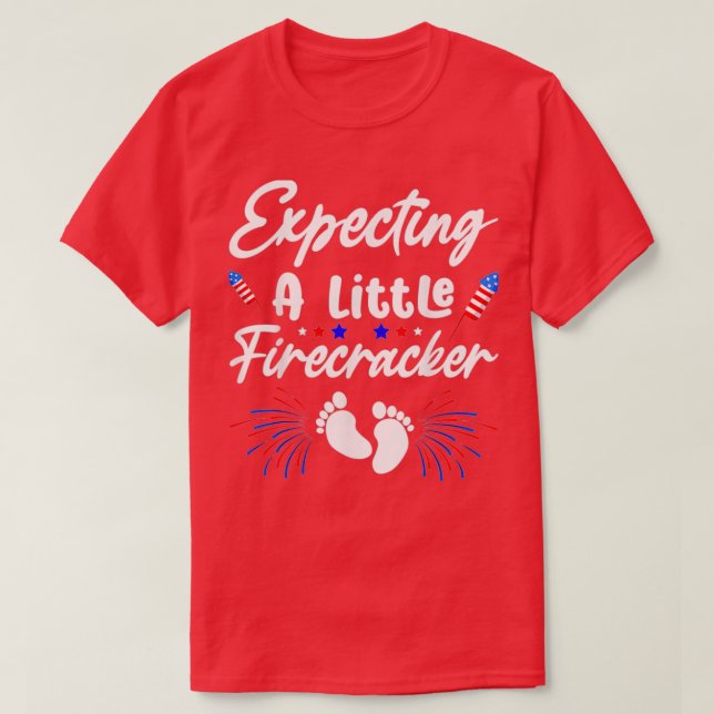 Expecting A Little Firecracker 4th Of July Funny  T-Shirt (Design Front)