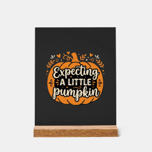Expecting a Little Pumpkin Halloween Pregnancy Des Acrylic Sign