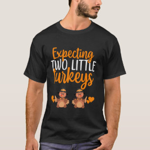 Expecting Two Little Turkeys Thanksgiving Pregnanc T-Shirt