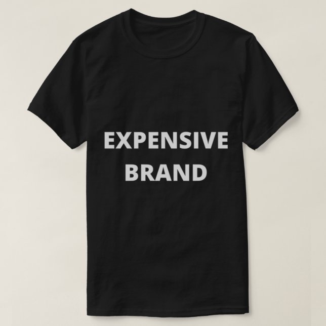 Expensive Brand T-Shirt (Design Front)