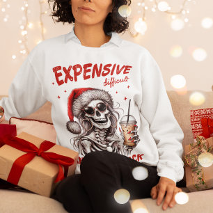expensive difficult and talks back christmas  sweatshirt