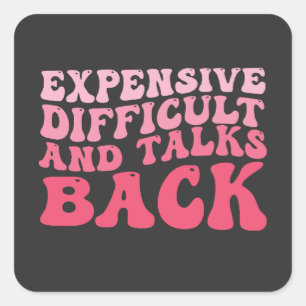 Expensive Difficult And Talks Back Groovy Square Sticker