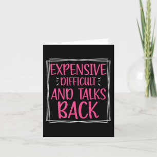 Expensive Difficult And Talks Back Mothers Day Mum Card