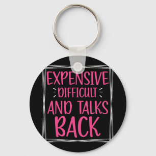 Expensive Difficult And Talks Back Mothers Day Mum Key Ring