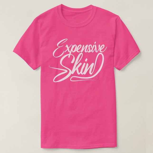 Expensive Skin Tattoo Artist Inked Tattooed Art  T-Shirt (Design Front)