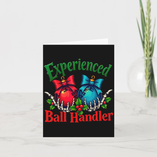 Experienced Ball Handler Funny Christmas Saying Me Card (Front)