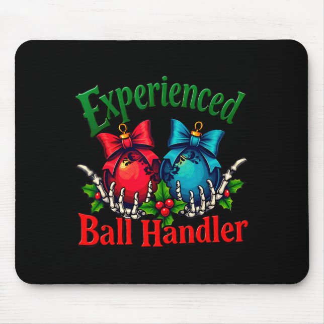 Experienced Ball Handler Funny Christmas Saying Me Mouse Mat (Front)