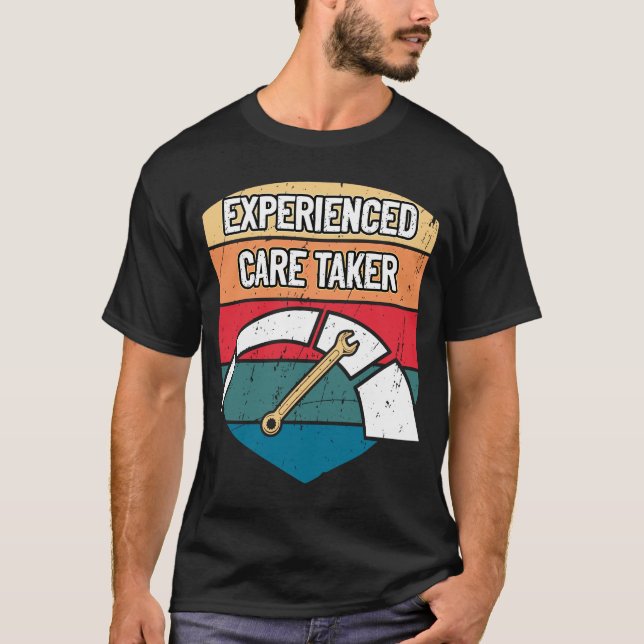 Experienced Care Taker Car Mechanic Auto Car Repai T-Shirt (Front)
