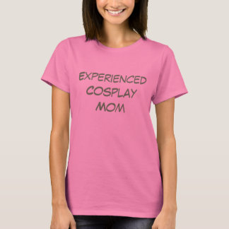 Experienced Cosplay Mum - Women's T-Shirt