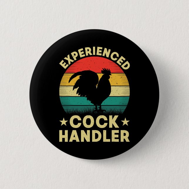 Experienced Handler Funny Chicken Humour Inappropr 6 Cm Round Badge (Front)
