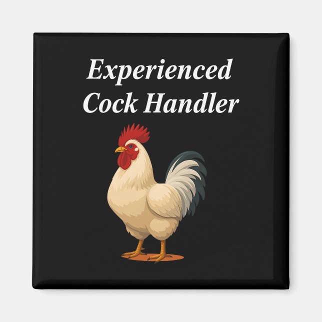 Experienced Handler Funny Chicken Rooster Farmer  Magnet (Front)