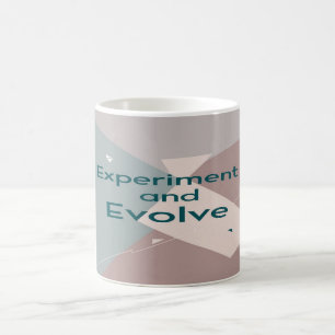 Experiment And Evolve Coffee Mug