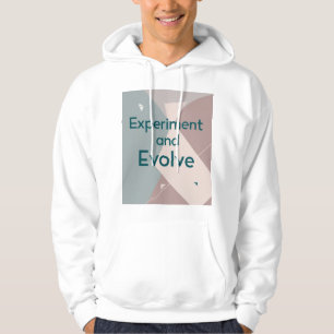 Experiment And Evolve Hoodie