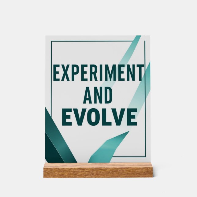 Experiment And Evolve option 2 Acrylic Sign (Front)