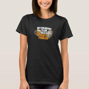 Expert Beer Drinkers My Drinking Team Has A Dart T-Shirt