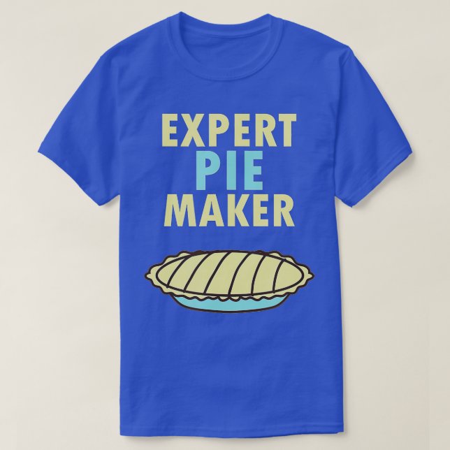Expert Pie Maker  Dessert Baked Goods  T-Shirt (Design Front)