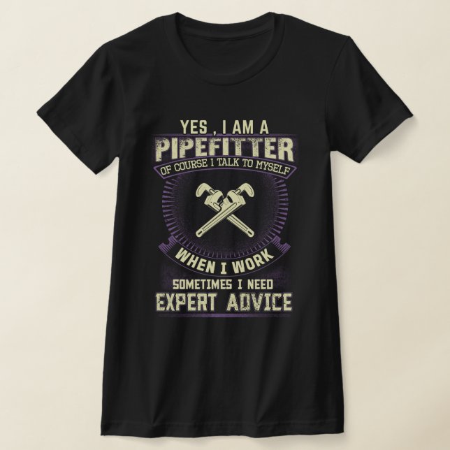 Expert Pipefitter Advice T-Shirt (Laydown)