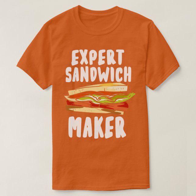 Expert Sandwich Maker T-Shirt (Design Front)