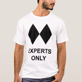 Experts Only Skier or Snowboarder T-Shirt
