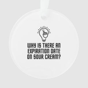 Expiration date on the sour cream ornament
