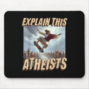 Explain This Atheists Funny Meme Jesus Skateboardi Mouse Mat