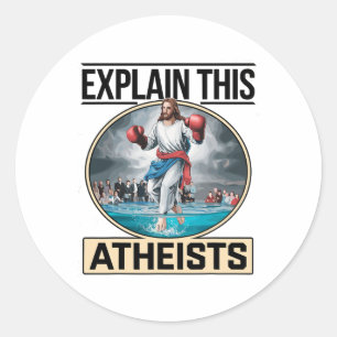 Explain This Atheists Jesus Boxing Gloves Funny Me Classic Round Sticker