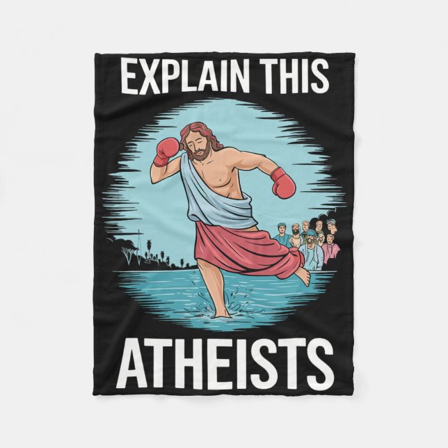 Explain This Atheists Jesus Boxing Gloves Funny Me Fleece Blanket (Front)