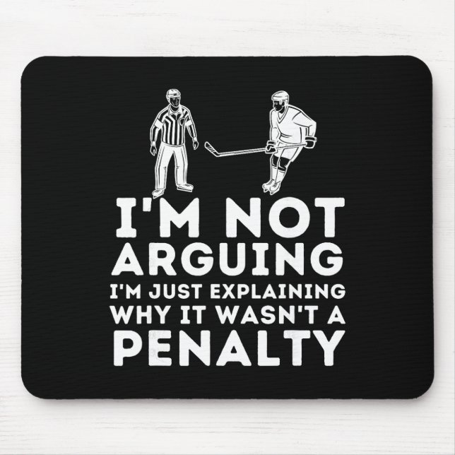 Explaining Why It Wasn't A Penalty - Ice Hockey Pl Mouse Mat (Front)