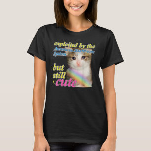 Exploited By The American Healthcare System Cat Me T-Shirt