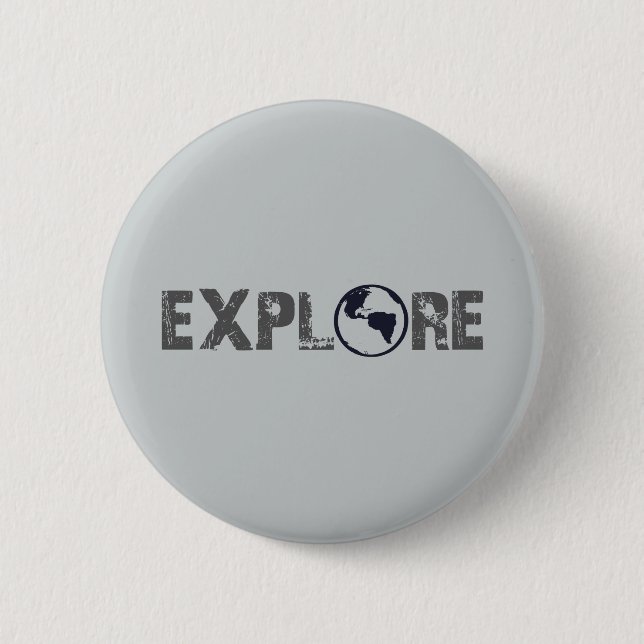 Explore 6 Cm Round Badge (Front)