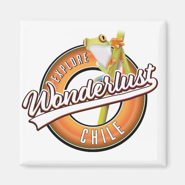 explore Chile wonderlust Magnet (Front)