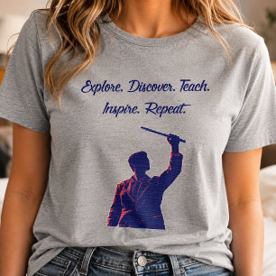 Explore Discover Teach Inspire Repeat Science Life T-Shirt
