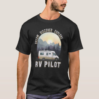 Explore Dream Discover Rv Pilo  Accessories Rv Cam T-Shirt