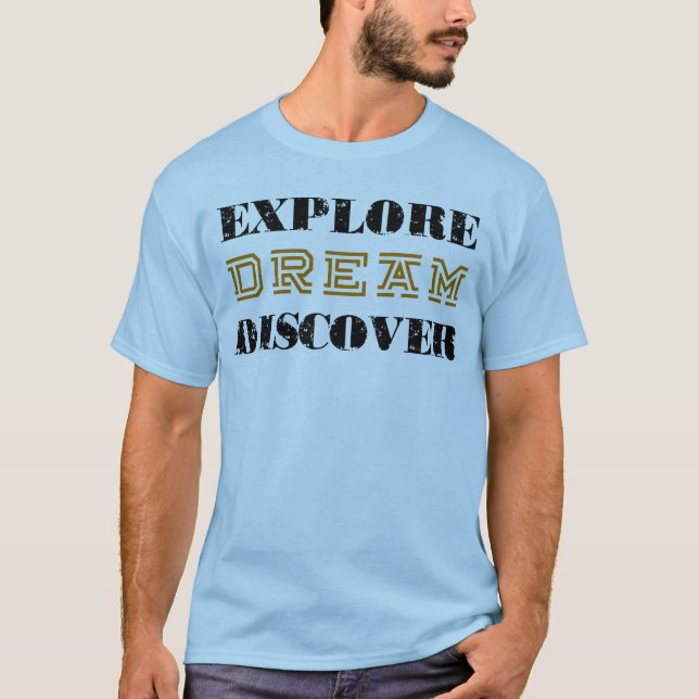 Explore DREAM Discover T-Shirt (Front)