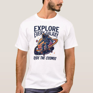 Explore Every Galaxy Astronaut Space Adventure T-Shirt