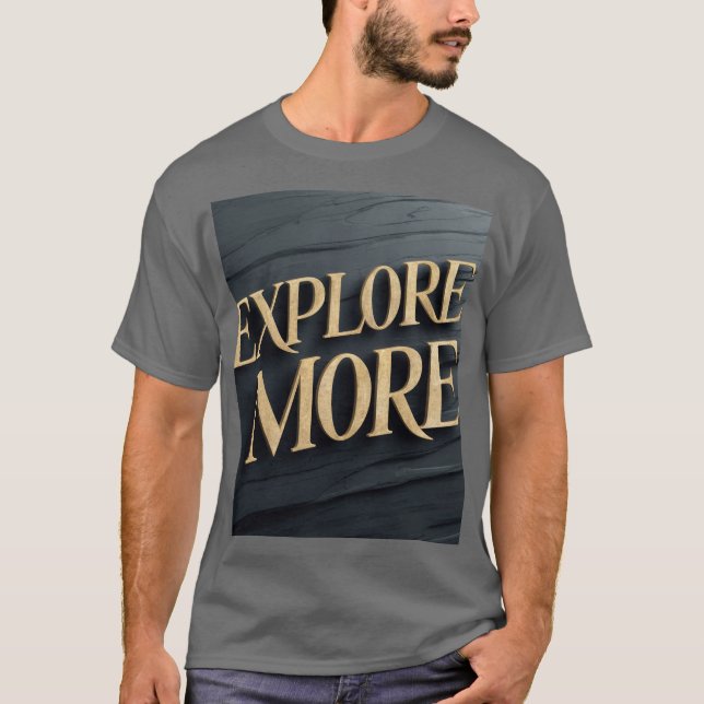 "Explore More" T-Shirt (Front)