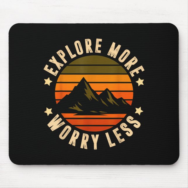 Explore more worry less - adventure awaits funny mouse mat (Front)
