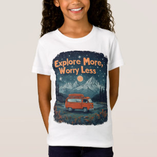 Explore More, Worry Less T-Shirt