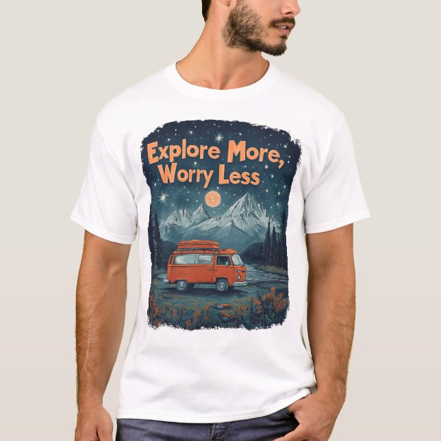 Explore More, Worry Less T-Shirt (Front)