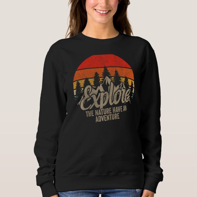 Explore Nature Have An Adventure Retro Forest Hike Sweatshirt (Front)