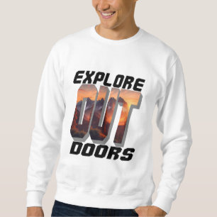 EXPLORE OUT DOORS SWEATSHIRT