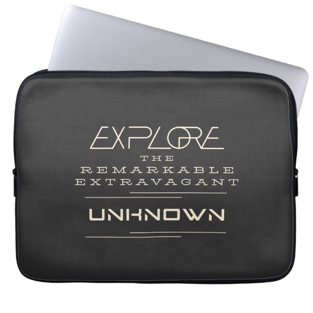 Explore Remarkable Extravagant Unknown Quote Laptop Sleeve (Front)