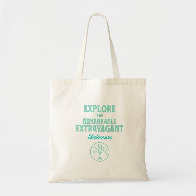 Explore Remarkable Extravagant Unknown Quote  Tote Bag (Front)