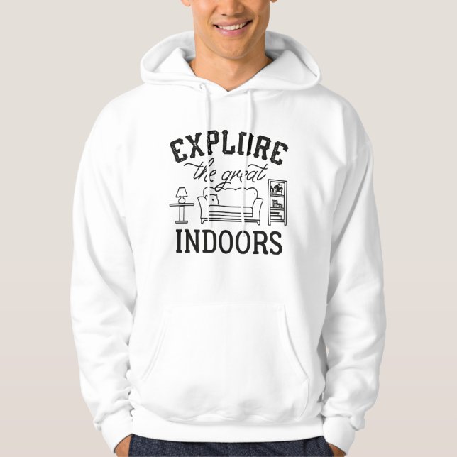 Explore The Great Indoors Hoodie (Front)