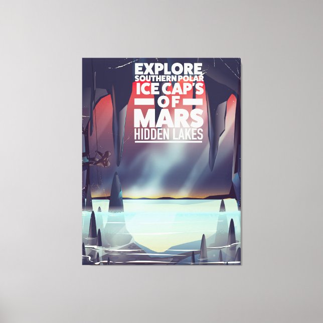 Explore the Ice Cap's Of Mars' Hidden lakes. Canvas Print (Front)