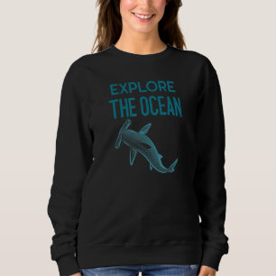 Explore The Ocean Hammerhead Shark Deep Blue Sea Sweatshirt