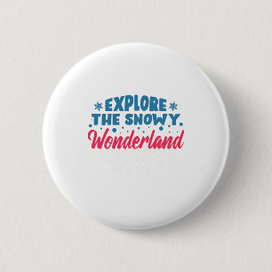 Explore the Snowy Wonderland 6 Cm Round Badge