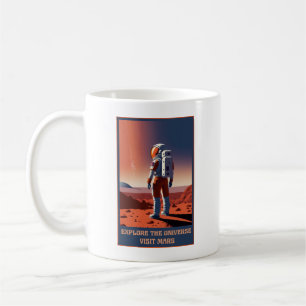 Explore the Universe visit Mars Coffee Mug