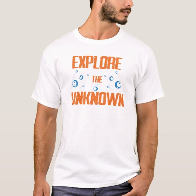 Explore the Unknown Adventure Inspiring Quote T-Shirt (Front)