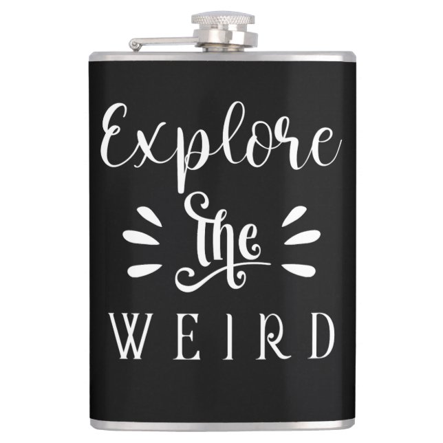 Explore the Weird Quote Typography Design Hip Flask (Front)
